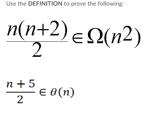 Use the DEFINITION to prove the following:
n(n+2) e 2(n2)
n + 5
E 0 (n)
2
