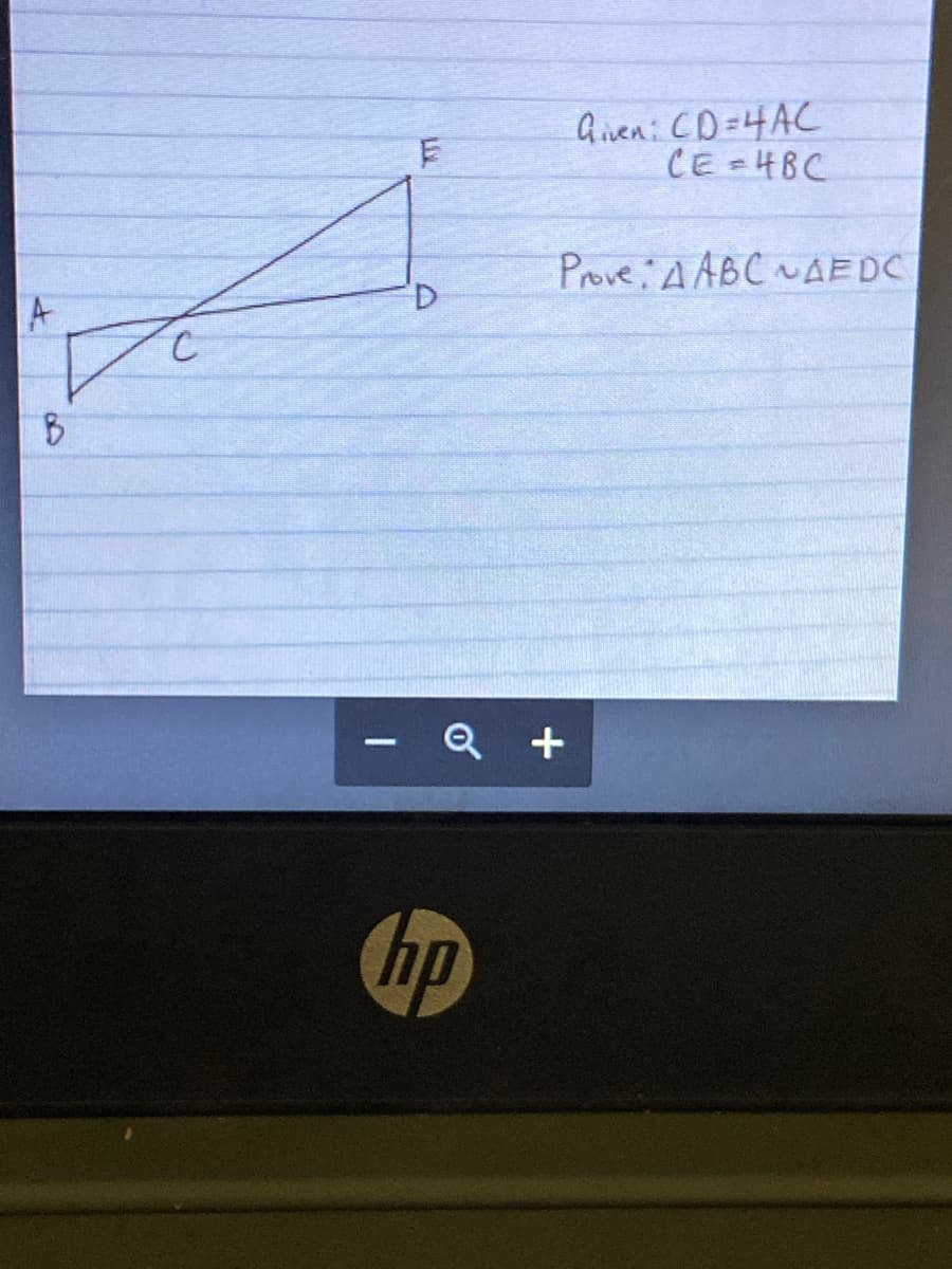 Given: CD=4AC
CE =4BC
Prove A ABC NAEDC
D.
A
২ +
hp
