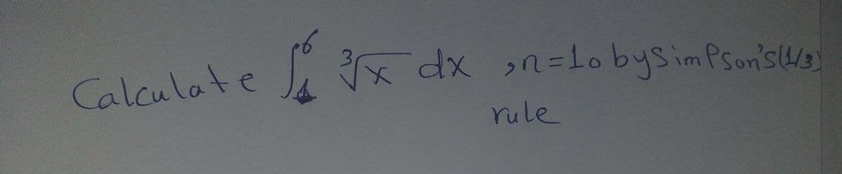 Calculate x dx sn=LobySim Pson'sg
rule
