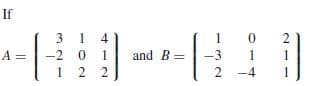 If
4
3 1
1
-2 0
1
1
-3
and B =
2
2
-4
