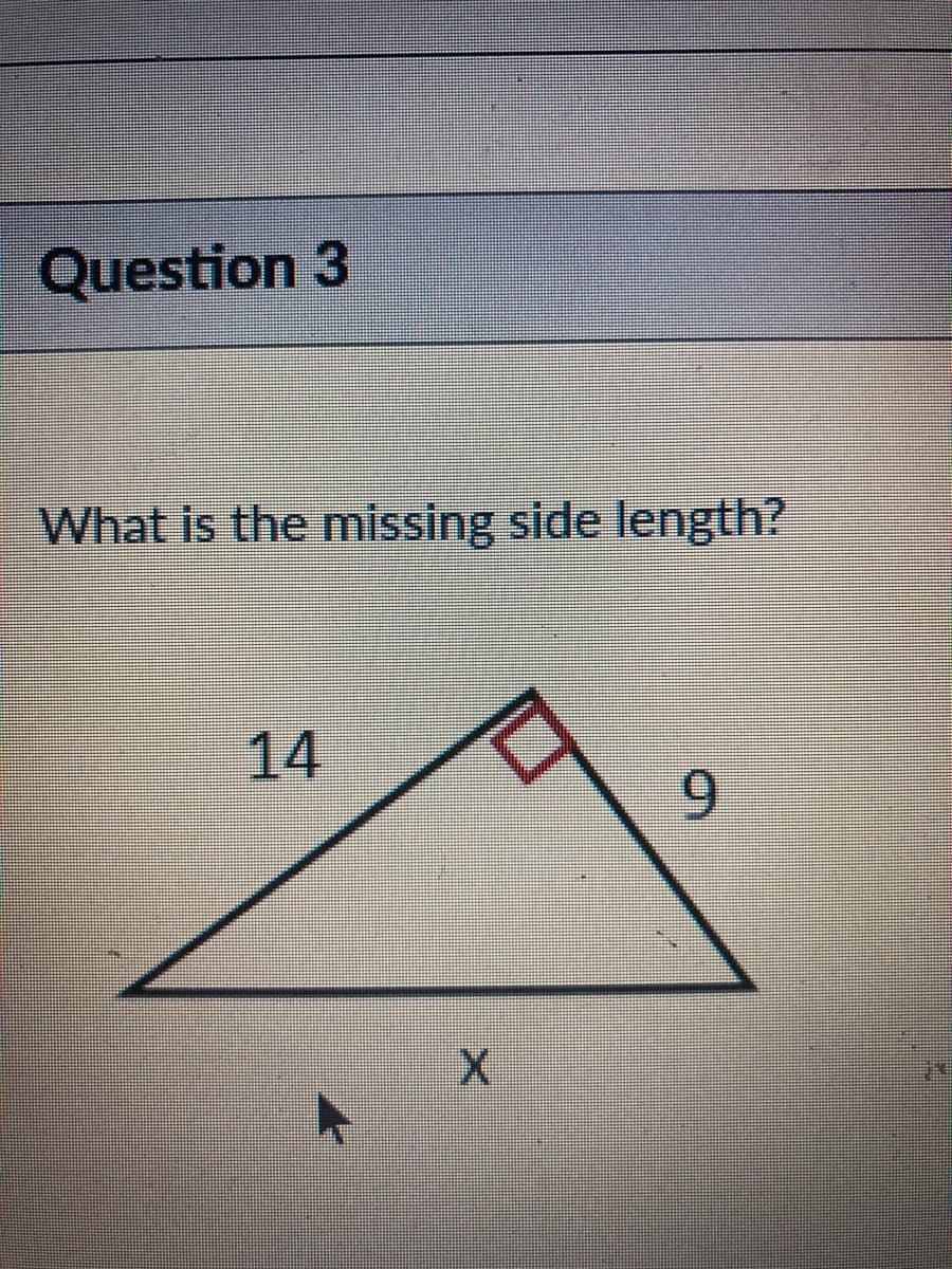 Question 3
What is the missing side length?
14
6.
