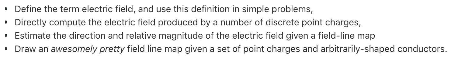 Define the term electric field, and use this definition in simple problems,
