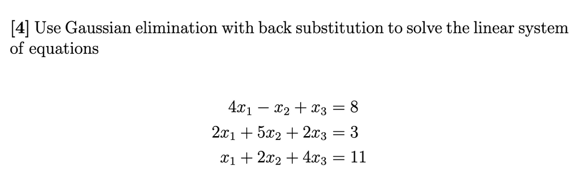 **Gaussian Elimination and Back Substitution Method**

In this section, we will use Gaussian elimination followed by back substitution to solve the given linear system of equations:

\[
\begin{align*}
4x_1 - x_2 + x_3 &= 8 \\
2x_1 + 5x_2 + 2x_3 &= 3 \\
x_1 + 2x_2 + 4x_3 &= 11
\end{align*}
\]

Gaussian elimination is an algorithm for solving systems of linear equations. It transforms the system into an upper triangular matrix, making it easier to solve through back substitution. 

**Steps to Solve:**

1. **Gaussian Elimination:**
   - Convert the system of equations into an augmented matrix. 
   - Use row operations to get zeros below the leading coefficients (the first non-zero number from the left in each row) of each row.

2. **Back Substitution:**
   - Start with the last equation (in simplest form) and solve for the variables in reverse order (from last to first).

**Example Application:**

Apply the Gaussian elimination on the augmented matrix. Once the matrix has been reduced to an upper triangular form, use back substitution to find the values of \( x_1 \), \( x_2 \), and \( x_3 \).

By following these steps diligently, you will obtain the solution to the system, ultimately validating the precision of your results through back substitution.