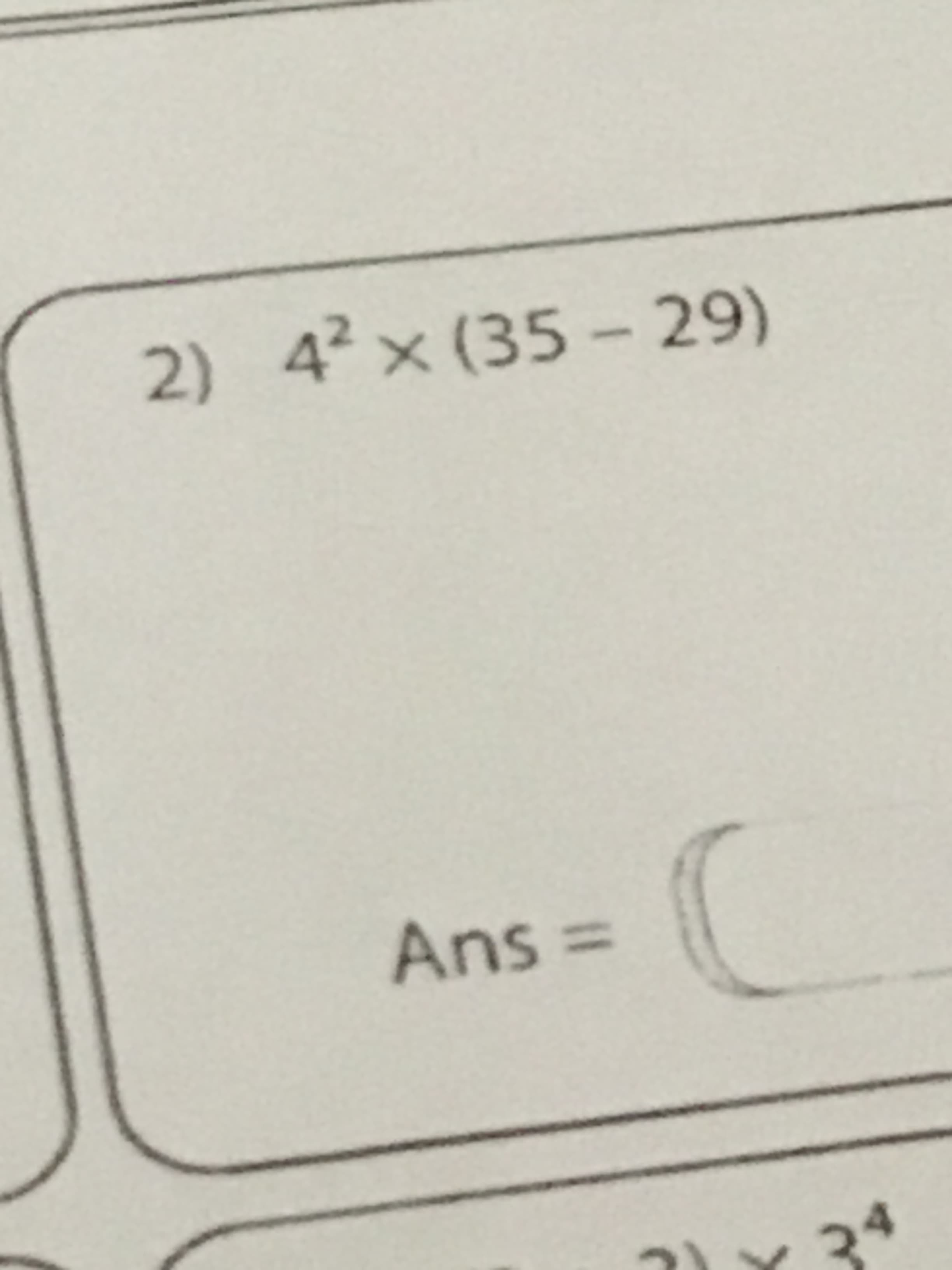 2) 42x (35-29)
%3D
Ans
= su
