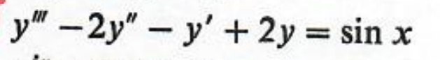 y" -2y"-y' + 2y = sin x