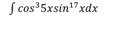 S cos³5xsin17xdx
