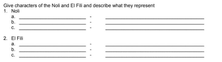 Give characters of the Noli and EI Fili and describe what they represent
1. Noli
a.
b.
С.
2. El Fili
а.
b.
С.
