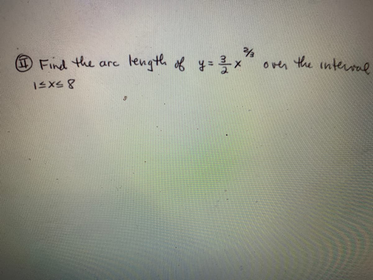 Find the arc
length of y= *
over the intersal

