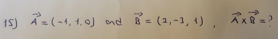 and B = (2, -3, 1),
15) A = (-1, 1.0) and
AXP² = ²