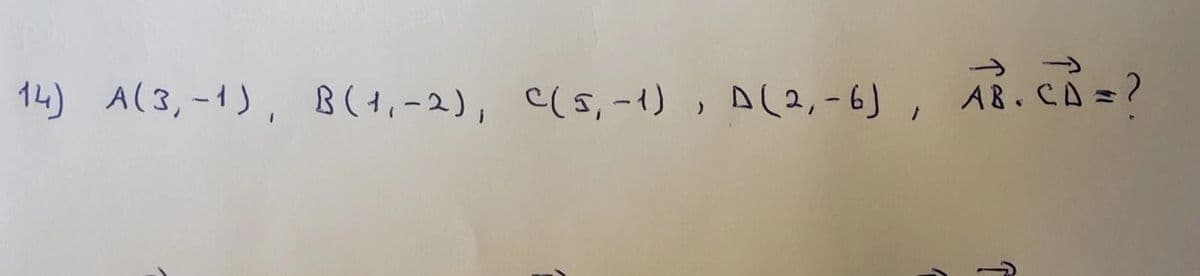 14) A(3,-1), B (1,-2), C(5, -1), D(2,-6), ABCD=?