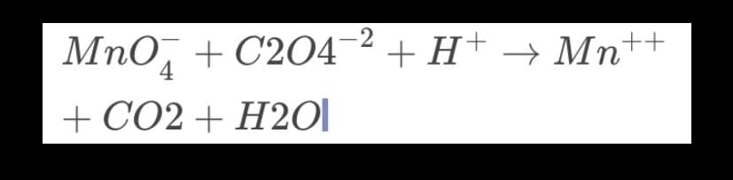 MпО, + С204 2 + H+ — Mnt+
4
+ СО2 + Н201
