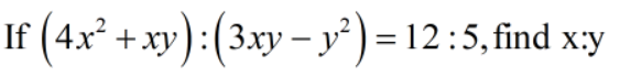 If (4x* +ху): (Зху — у) - 12:5,find xy
X:y
