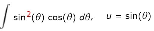 sin2(0) cos(0) d0,
sin(0)
