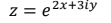 z = e2x+3iy
