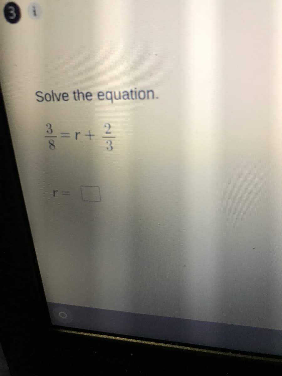 Solve the equation.
3.
=r+
8.
2

