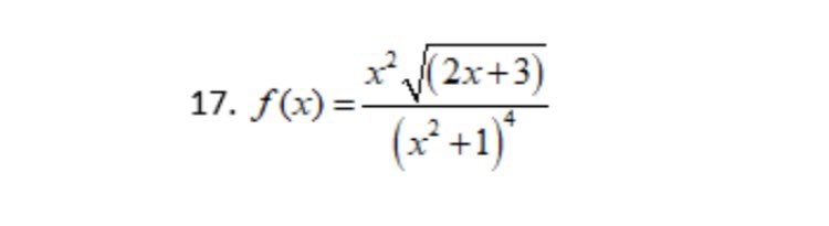 17. f(x)=
x²(2x+3)
(x² +1)*