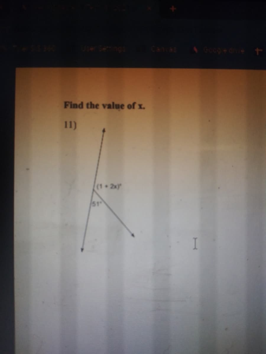 Can at NGode t
Find the value of x.
11)
(1 2x
51
