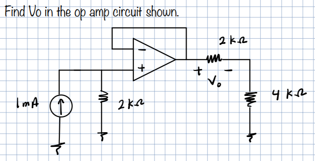 Find Vo in the op amp circuit shown.
2 kQ
tmA
2 ka
