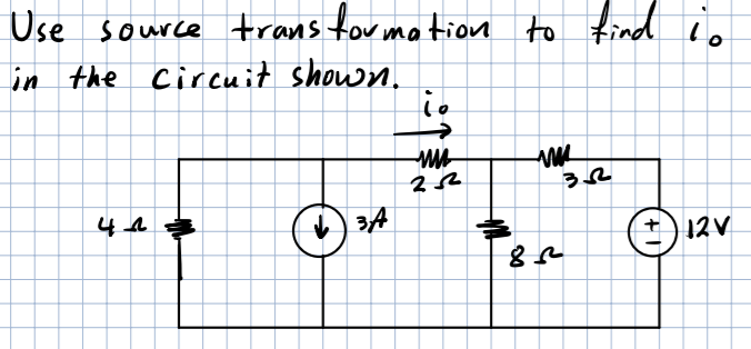 Use source trans for mation to tind in
in the circuit showwn.
3A
+) 12V
