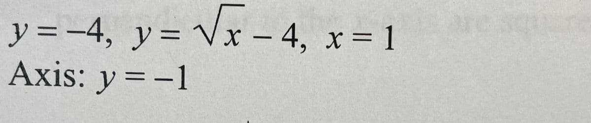 Vx – 4, x= 1
y = -4, y=
Axis: y =-1
%3D
