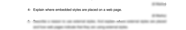 4- Explain where embedded styles are placed on a web page.
