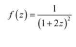 1
S(2) =.
(1+2z)
