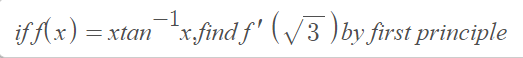 -1
if f(x) = xtan
,"x,find f' (/3 )by first principle
