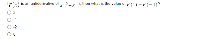 If F(x) is an antiderivative of -2+ x-1, then what is the value of F(1) – F (–1)?
3
-1
-2
