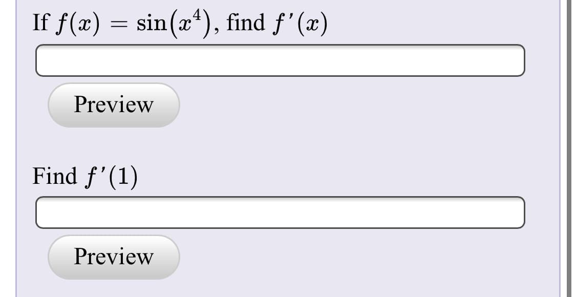 If f(x)
= sin(x*), find f'(æ)
Preview
Find f'(1)
Preview
