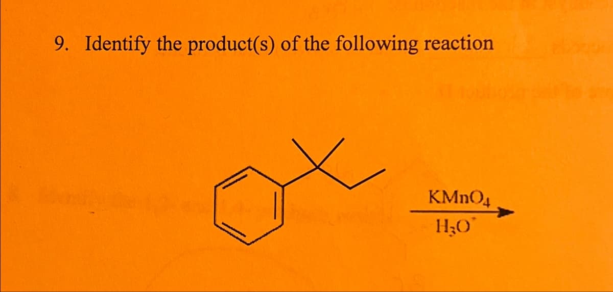 9. Identify the product(s) of the following reaction
KMnO4
H₂O