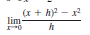 ( ? - x
(x + h)2
lim
