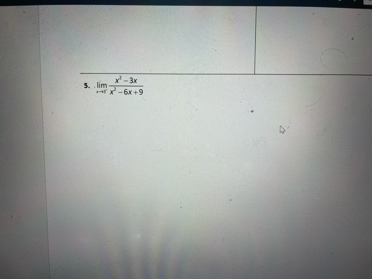 x² - 3x
5. lim
x-3 X-6x +9
