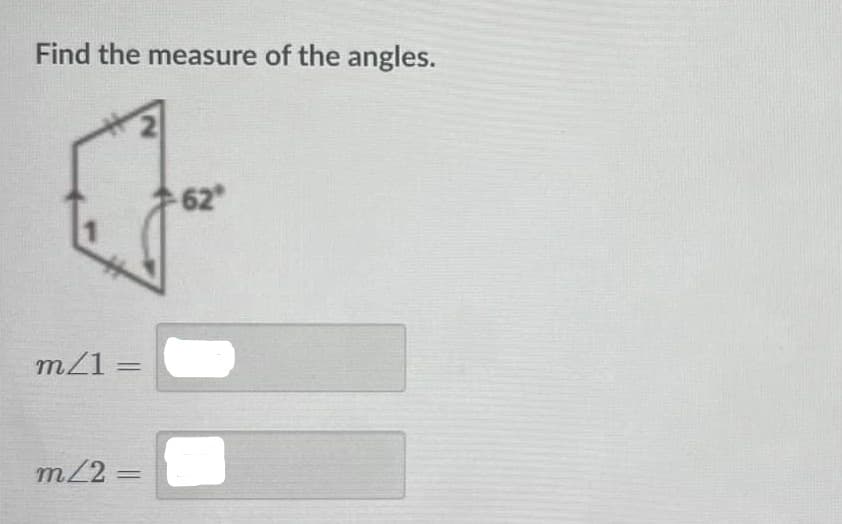 Find the measure of the angles.
62
m/1 =
|3|
m22 =
%3D

