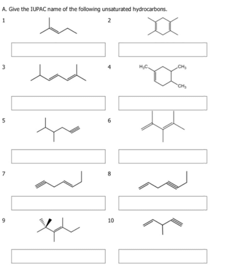 A. Give the IUPAC name of the following unsaturated hydrocarbons.
1
2
h
4
H₂C.
had
6
to
8
x
3
5
7
9
10
CH₂
CH₂