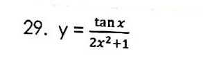 29. y =
tanx
2x²+1