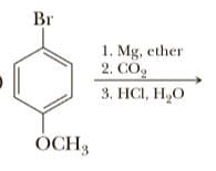 Br
1. Mg, ether
2. CO,
3. НС, Н,О
OCH,
