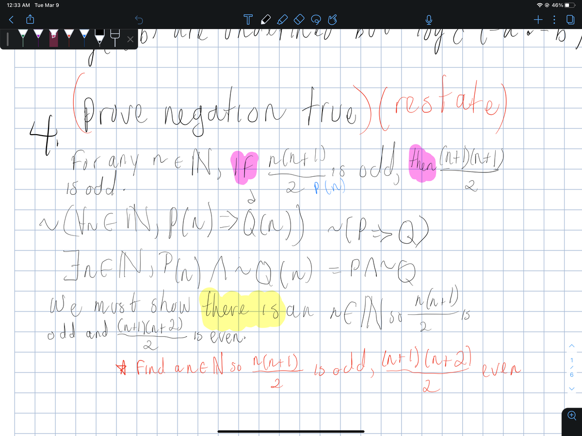 12:33 AM Tue Mar 9
* © 46%
+ :
prove negation truo
ave negar
on True
fest ate
for any n
tS odd
12.
Qca)) >Q
PAMO
FNEIN, Plat ()
We mus t show there is an A
f
pd and Cal Xalt 2D
To even.
2
find
N so Mati)
1
ane
even
2
>
D-
