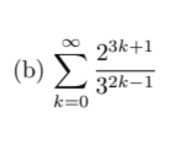 (b) — 2+1
Σ 32k-1
k=0