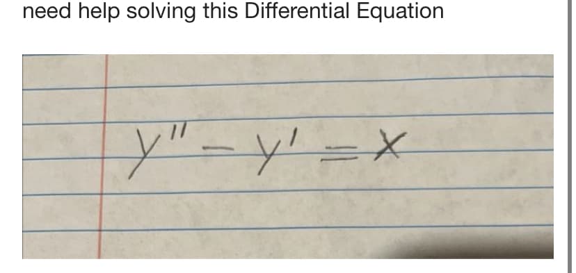 need help solving this Differential Equation
Y" = y² = x