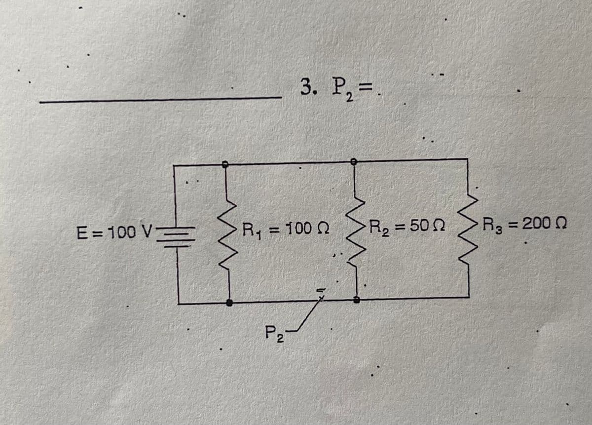 3. Р. 3.
E = 100 V3
R2 = 50 0
Rз - 200 0
!!
R, = 100 N
%3D
%3D
P2
