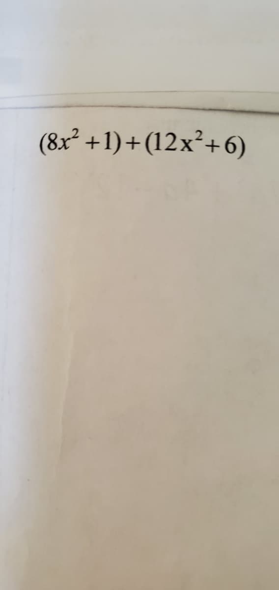 (8x² +1)+(12x²+6)
