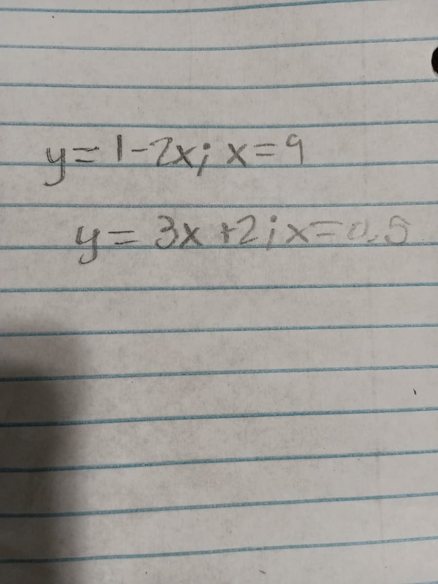 y=1-7x; x=9
3x+2ix=D0,5
