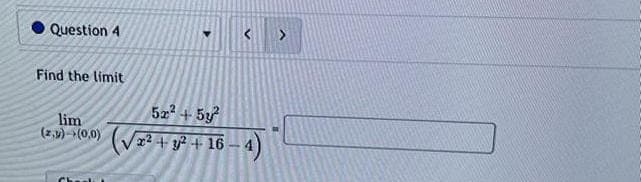 Question 4
Find the limit
52 453
lim
(2.5) (0,0) (√²+3² +16-4)
2
China
>