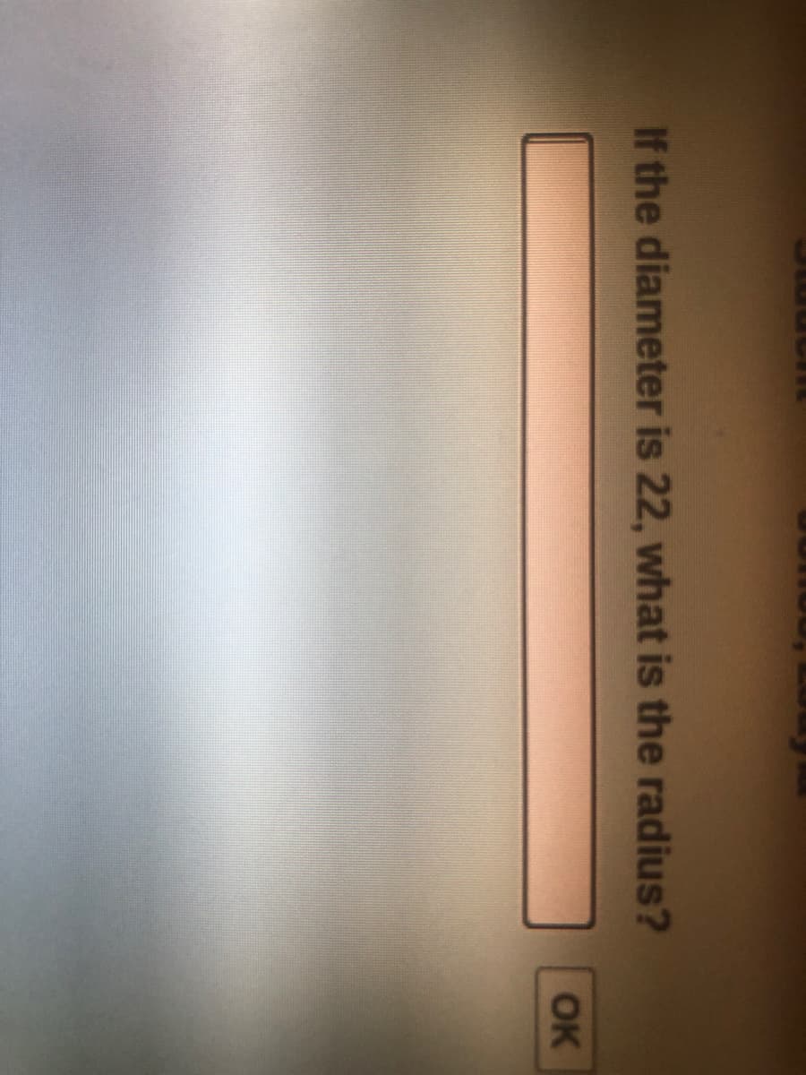 If the diameter is 22, what is the radius?
OK
