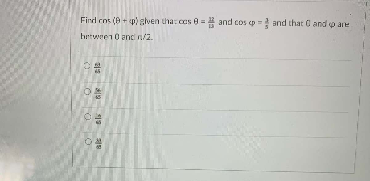 Find cos (0 + p) given that cos 0 :
and cos p = 2 and that 0 and p are
%3D
between 0 and n/2.
