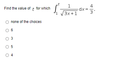 4
dx
3x+1
1
Find the value of + for which
none of the choices
3
