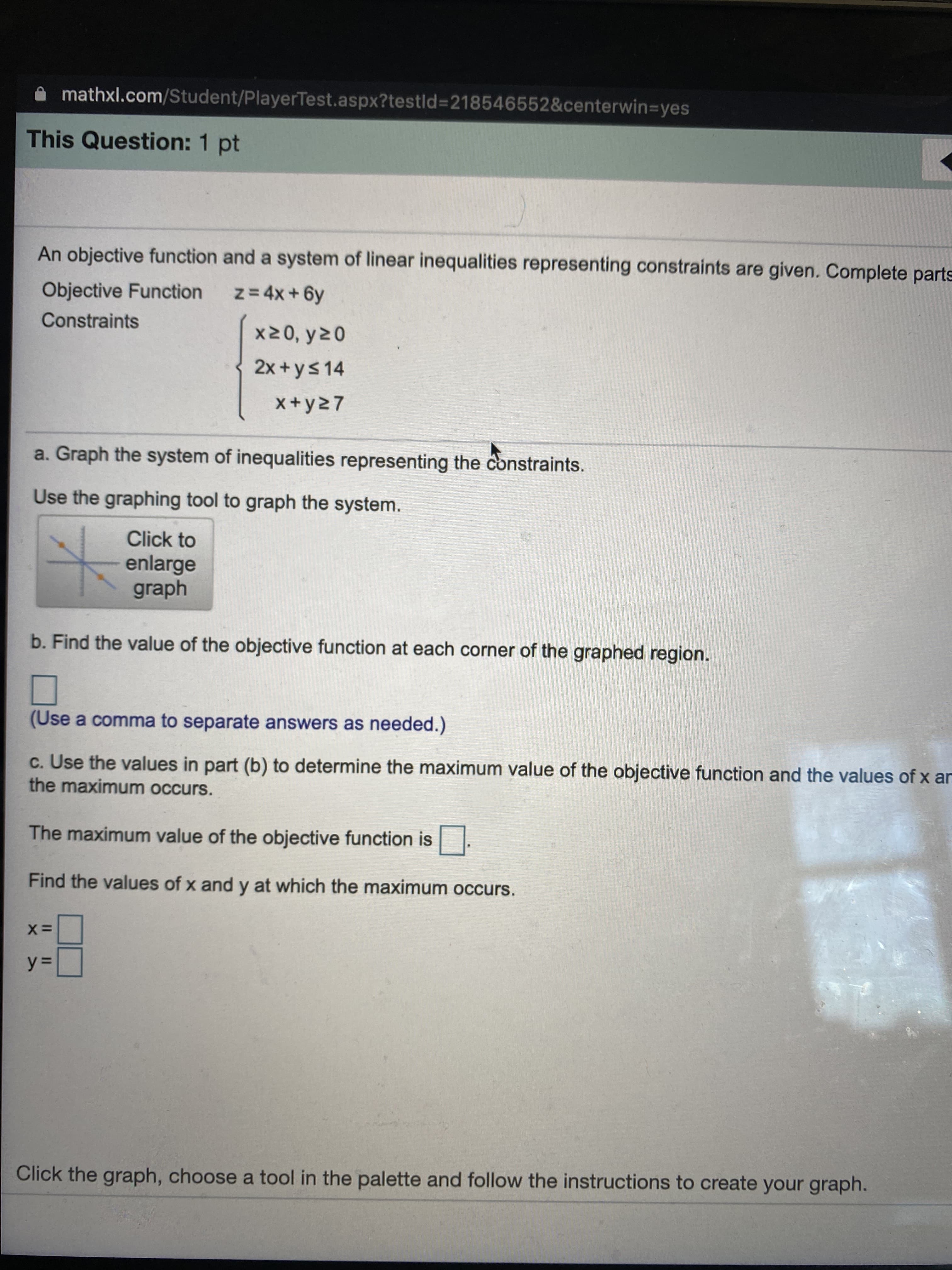 1. Graph the system of inequalities representing the constraints.
