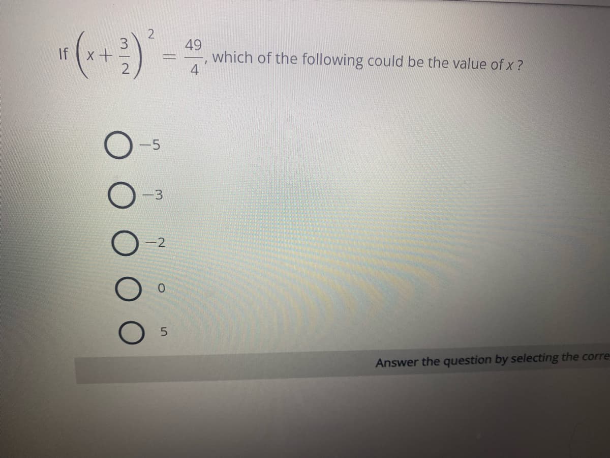 49
which of the following could be the value of x ?
If x+
5.
Answer the question by selecting the corre-
