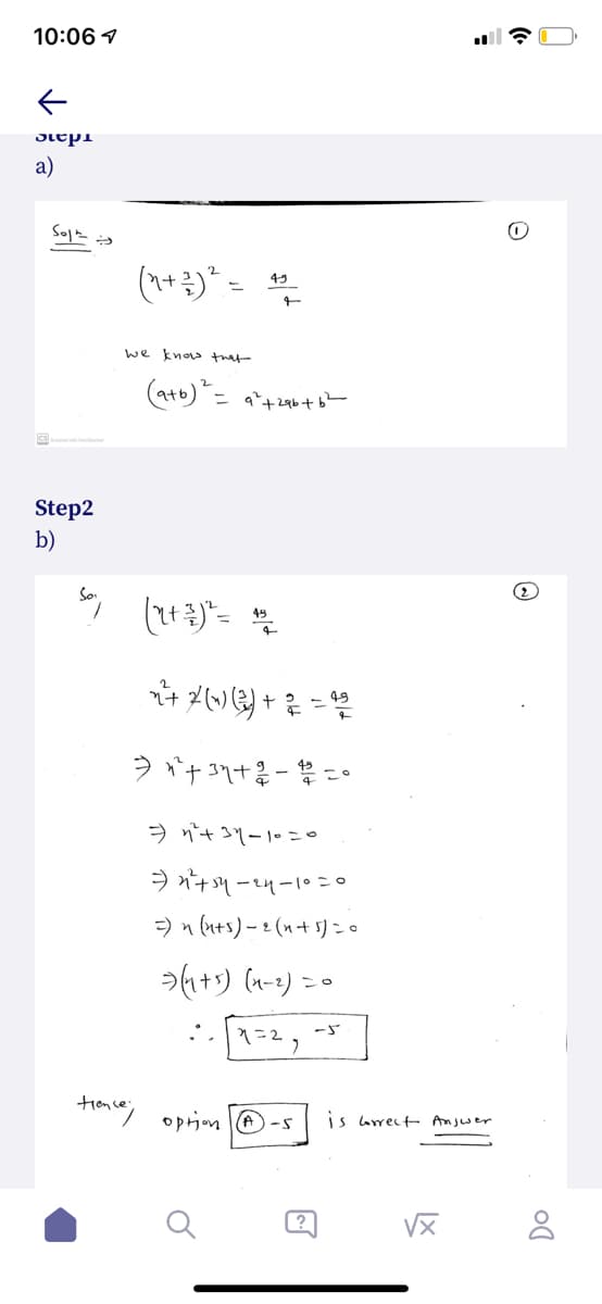 10:06 1
Siepi
a)
Solz
(*+;)* =
43
we know trat
(atb)*=
ニ ++bー
Step2
b)
So
49
うバナ+-こ
ラバ+1-1-。
=) n (nts) - e (n+ s) - 0
ス=2)
oprjon A -s
is arect Anjwer
