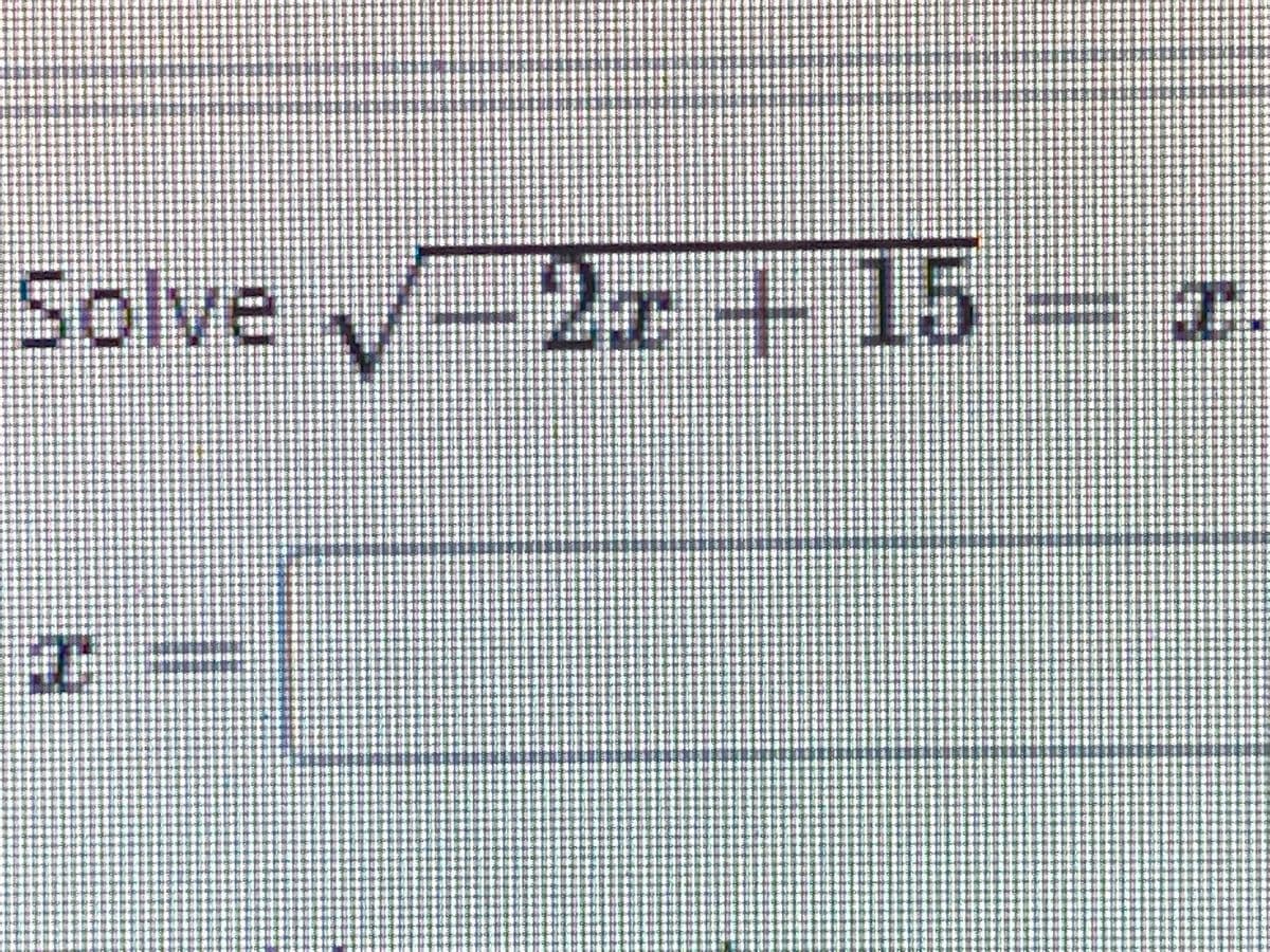 Solve -2z+15
I.
